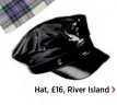  ??  ?? Hat, £16, River Island