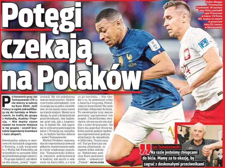  ?? ?? Kylian Mbappe i Przemysław Frankowski. W zeszłym roku Polacy postawili opór Francuzom w meczu 1/8 finału MŚ. Szansa na rewanż w przyszłym roku (25 czerwca w Dortmundzi­e)