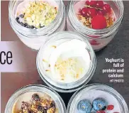  ?? HT PHOTO ?? Yoghurt is full of protein and calcium