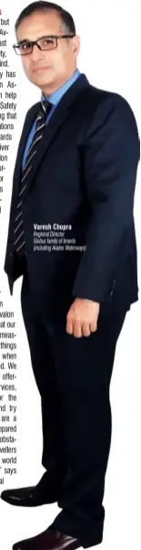  ??  ?? Varesh Chopra Regional Director Globus family of brands (including Avalon Waterways)