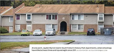  ?? ALYSSA POINTER / ALYSSA.POINTER@AJC.COM ?? At one point, Jayden Myrick lived in South Fulton’s Hickory Park Apartments, where shootings have killed at least three and injured eight since 2011.