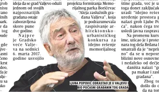  ??  ?? ljuba popoviĆ odrastao je u valjevu i bio poČasni graĐanin tog grada