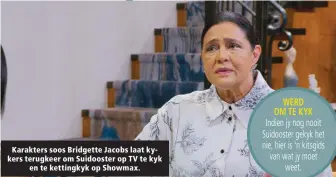  ?? ?? Karakters soos Bridgette Jacobs laat kykers terugkeer om Suidooster op TV te kyk en te kettingkyk op Showmax.