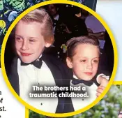  ?? ?? The brothers had a traumatic childhood.