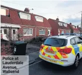  ??  ?? Police at Lauderdale Avenue, Wallsend