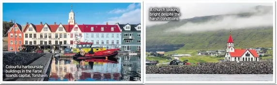  ??  ?? Colourful harboursid­e buildings in the Faroe Islands capital, Torshavn
A church looking bright despite the harsh conditions
