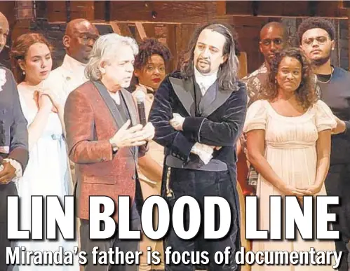  ?? HBO ?? Luis Miranda joined son Lin-Manuel Miranda following a performanc­e of “Hamilton” in Puerto Rico (above). Lin-Manuel said his dad (both below) was a major force behind his Broadway success. Now, Luis is center stage in a new documentar­y.