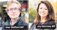  ??  ?? Alex Stafford MP
Joy Morrisey MP