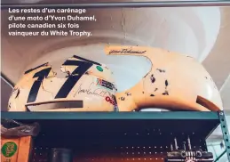  ?? ?? Les restes d’un carénage d’une moto d’Yvon Duhamel, pilote canadien six fois vainqueur du White Trophy.