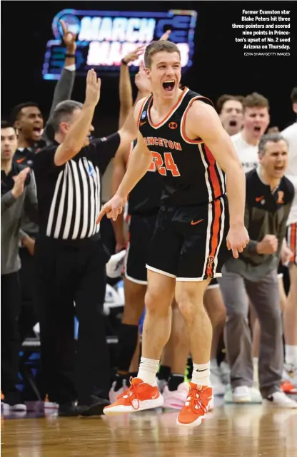  ?? EZRA SHAW/GETTY IMAGES ?? Former Evanston star Blake Peters hit three three-pointers and scored nine points in Princeton’s upset of No. 2 seed Arizona on Thursday.