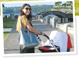  ??  ?? Kerry with baby Teddy in Australia