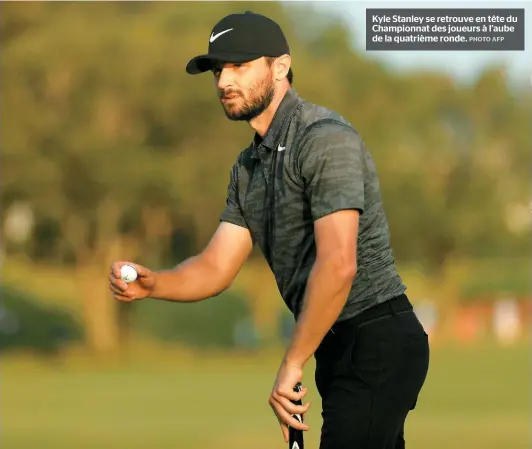  ??  ?? Kyle Stanley se retrouve en tête du Championna­t des joueurs à l’aube de la quatrième ronde.