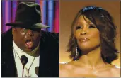  ?? THE ASSOCIATED PRESS ?? Notorious B.I.G. and Whitney Houston will be inducted into the Rock and Roll Hall of Fame posthumous­ly. T. Rex’s Marc Balan, who died in 1977, also will be honored.