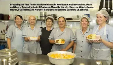  ??  ?? Preparing the food for the Meals on Wheels in New Ross: Caroline Gardiner, Meals on Wheels; Dorota Kubienic, CE scheme; Marcella Murphy, Meals on Wheels; Iwona Nowak, CE scheme; Ann Murphy, manager and Karolina Baberska CE scheme.