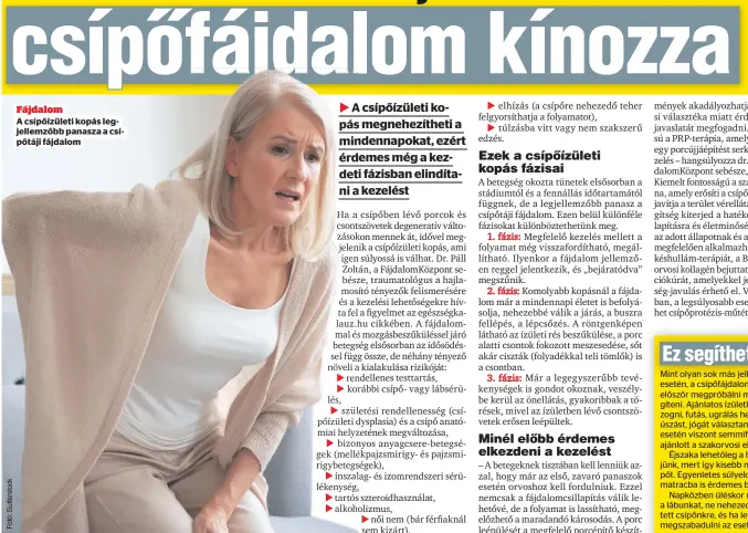  ?? ?? Fájdalom
A csípőízüle­ti kopás legjellemz­őbb panasza a csípőtáji fájdalom