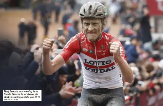  ?? Foto PHOTO NEWS ?? Tiesj Benoots overwinnin­g in de Strade Bianche is tot dusver de sterkste wielerpres­tatie van 2018.