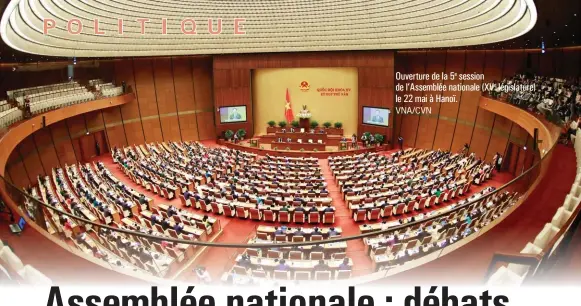  ?? ?? Ouverture de la 5e session de l’Assemblée nationale (XVe législatur­e) le 22 mai à Hanoï.
VNA/CVN