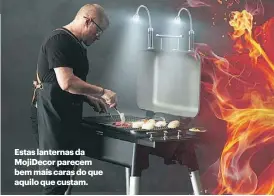  ??  ?? Estas lanternas da MojiDecor parecem bem mais caras do que aquilo que custam.