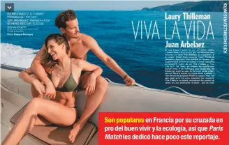  ??  ?? Son populares en Francia por su cruzada en pro del buen vivir y la ecología, así que ParisMatch les dedicó hace poco este reportaje.