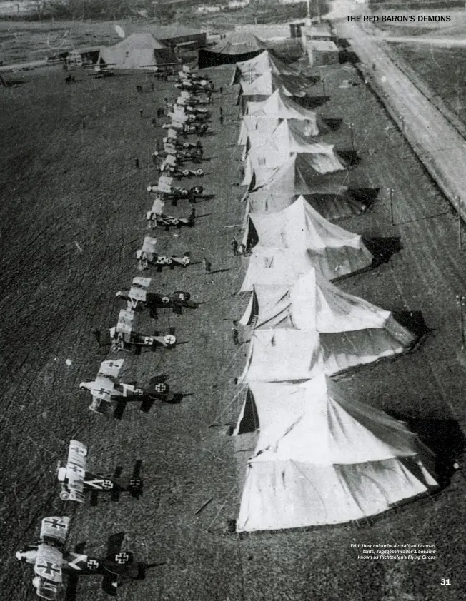  ??  ?? With their colourful aircraft and canvas tents, Jagdgeschw­ader 1 became known as Richthofen’s Flying Circus