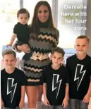  ??  ?? Danielle here with her four
sons