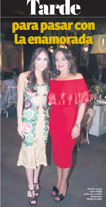  ??  ?? FELICES. Laurie López Sikaffy junto con su madre María Elena Sikaffy de López