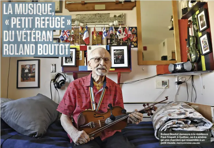  ?? PHOTO STEVENS LEBLANC ?? Roland Boutot demeure à la résidence Paul-triquet, à Québec, où il a aménagé une chambre qui ressemble à un petit musée.