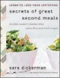  ?? AMAZON ?? By Bethany Jean Clement “Secrets of Great Second Meals: Flexible Modern Recipes That Value Time and Limit Waste” by Sara Dickerman includes a recipe called “Lazybones Beans.”