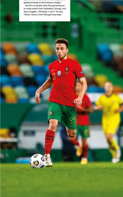  ?? Clockwise from below ?? Jota is targeting more Euros glory for his country; on the scoresheet for Wolves; the Slotter has been in Red hot form