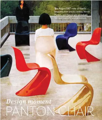  ??  ?? The August 1967 cover of Mobilia feted the chair and its creator, Verner Panton, seen below with prototype (second from left) and at bottom.