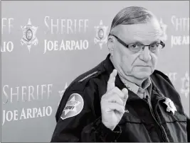  ?? ASSOCIATED PRESS ?? IN THIS 2013 FILE PHOTO, Maricopa County Sheriff Joe Arpaio speaks at a news conference at the sheriff’s headquarte­rs in Phoenix, Ariz.