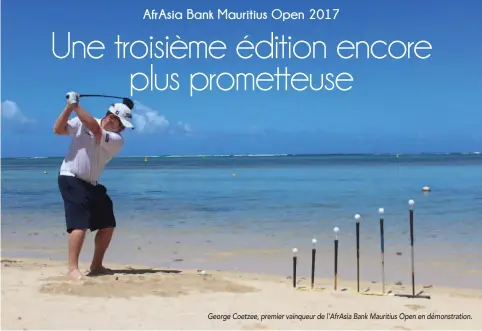  ??  ?? George Coetzee, premier vainqueur de l'AfrAsia Bank Mauritius Open en démonstrat­ion.