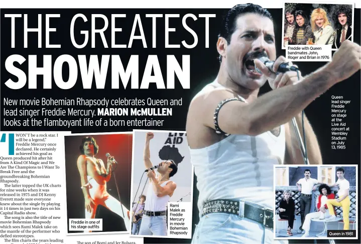  ??  ?? Freddie in one of his stage outfits Rami Malek as Freddie Mercury in movie Bohemian Rhapsody Freddie with Queen bandmates John, Roger and Brian in 1976 Queen lead singer Freddie Mercury on stage at the Live Aid concert at Wembley Stadium on July 13, 1985 Queen in 1981