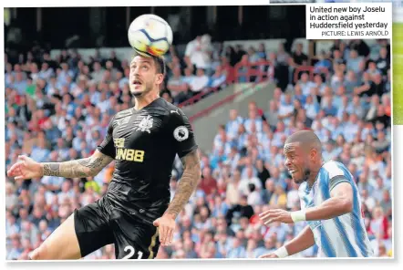  ??  ?? United new boy Joselu in action against Huddersfie­ld yesterday