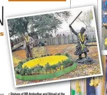  ?? RAHUL RAUT/HT PHOTO ?? Statues of BR Ambedkar and Shivaji at the victory pillar in Bhima Koregaon. Shivaji is revered among many anticaste groups in the state who believe he was opposed to caste practices