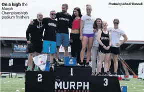  ?? Photos by John O’Donnell ?? On a high the Murph Championsh­ip’s podium finishers