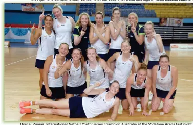  ??  ?? Digicel Punjas Internatio­nal Netball Youth Series champion Australia at the Vodafone Arena last night.