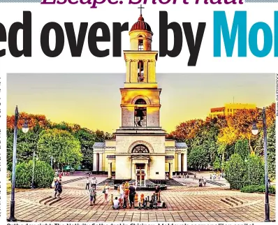  ??  ?? Orthodox sight: The Nativity Cathedral in Chisinau, Moldova’s cosmopolit­an capital