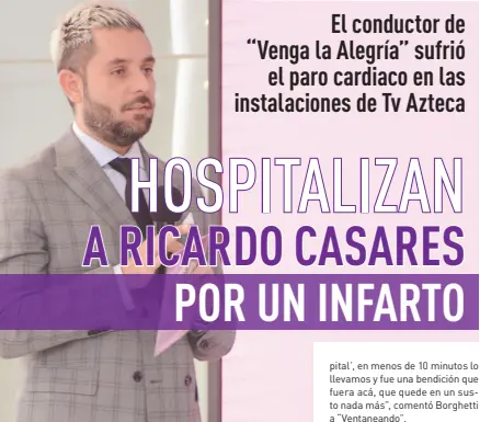  ?? ?? l Ricardo Casares comenzó a sentir los síntomas desde que llegó a las instalacio­nes de TV Azteca para el programa ‘Venga la Alegría’.