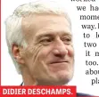  ??  ?? DIDIER DESCHAMPS.