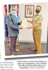  ?? Picture: SUPPLIED ?? Esava Koro (fourth from left) with a fellow Fijian Royal Australian Navy colleague and Republic of Fiji Navy personnel.
Esava Koro is the first Fijian to take up chaplaincy role within the Royal Australian Navy in
Australia.