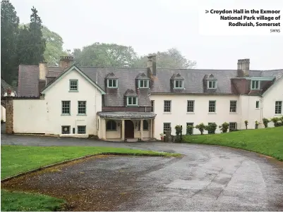  ?? SWNS ?? > Croydon Hall in the Exmoor National Park village of Rodhuish, Somerset