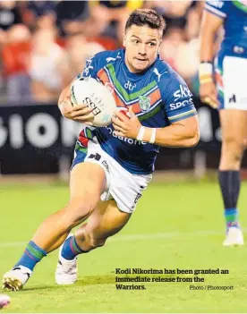  ?? Photo / Photosport ?? Kodi Nikorima has been granted an immediate release from the Warriors.