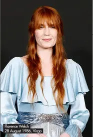  ?? ?? Florence Welch 28 August 1986, Virgo