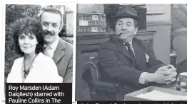  ??  ?? Roy Marsden (Adam Dalgliesh) starred with Pauline Collins in The Black Tower in 1985 Actor Rupert Davies as Inspector Maigret