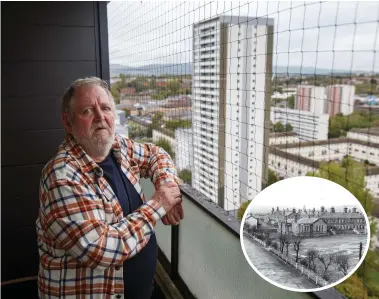  ?? ?? Gordon Goudie taking in the view from his tower block flat, and inset, the Maryhill barracks