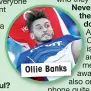  ??  ?? Ollie Banks