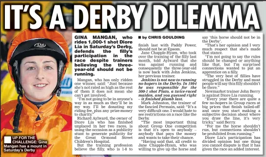  ??  ?? UP FOR THE CHALLENGE: Gina Mangan has a mount in Saturday’s Derby