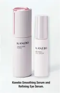  ?? Smoothing Serum Refining Eye ?? Kanebo Serum. and