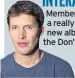  ?? James Blunt: “I don’t really like you either, but I’m glad you like the song.” ??